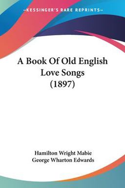 A Book of Old English Love Songs A Book of Old English Love Songs