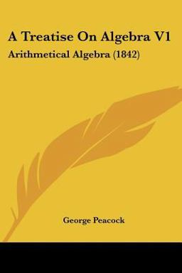 A Treatise on Algebra V1 A Treatise on Algebra V1