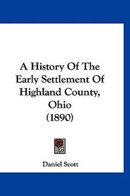 A History of the Early Settlement of Highland County, Ohio