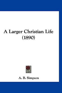 A Larger Christian Life