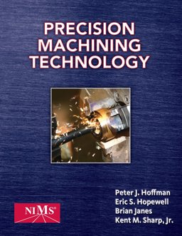 Bundle: Precision Machining Technology + Precision Machining Techonology Workbook and Projects Manual for Hoffman/Hopewell/Janes' Precision Machining Technology Bundle: Precision Machining Technology + Precision Machining Techonology Workbook and Projects Manual for Hoffman/Hopewell/Janes' Precision Machining Technology