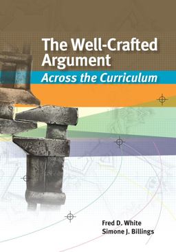 Well-Crafted Argument Across the Curriculum  9781133050476 Front Cover