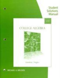 Student Solutions Manual for Gustafson/Hughes' College Algebra, 11th 11th 9781133103479 Front Cover