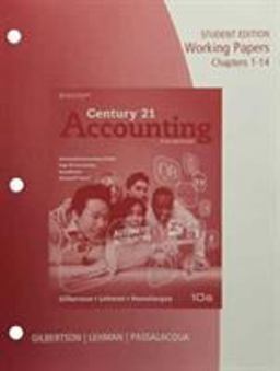 Working Papers, Chapters 1-14 for Gilbertson/Lehman/Passalacqua's Century 21 Accounting: Advanced, 10th