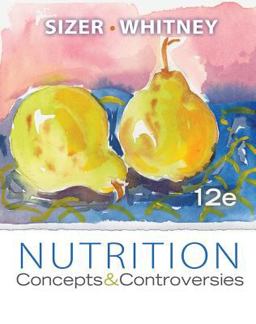 Nutrition Concepts and Controversies 12th 9781133108559 Front Cover