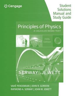 Student Solutions Manual with Study Guide for Serway/Jewett's Principles of Physics: a Calculus-Based Text, Volume 1