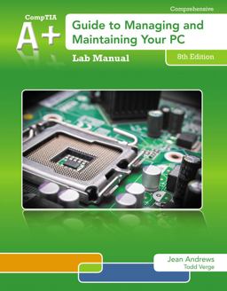 Lab Manual for Andrews' a+ Guide to Managing and Maintaining Your PC, 8th