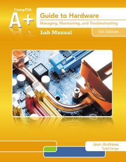 Lab Manual for Andrews' a+ Guide to Hardware, 6th