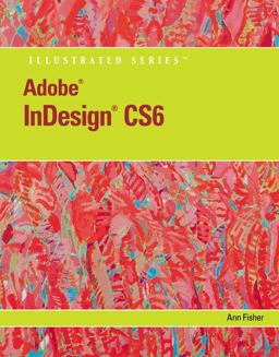 Adobe Indesign CS6 Illustrated with Online Creative Cloud Updates