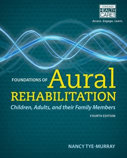 Foundations of Aural Rehabilitation: Children, Adults, and Their Family Members  9781133281429 Front Cover