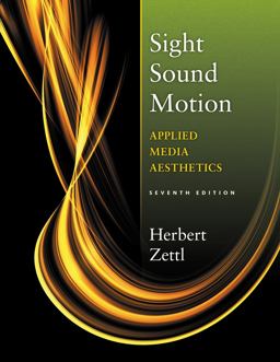 Sight, Sound, Motion Applied Media Aesthetics 7th 9781133307358 Front Cover