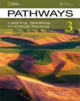 Pathways: Listening, Speaking, and Critical Thinking 3 with Online Access Code Pathways: Listening, Speaking, and Critical Thinking 3 with Online Access Code
