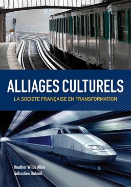 Alliages Culturels La Societe Franï¿½aise en Transformation (with Premium Web Site Printed Access Card)  9781133309963 Front Cover
