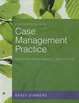 Fundamentals of Case Management Practice Skills for the Human Services 4th 9781133314165 Front Cover