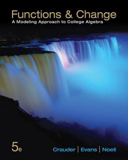Functions and Change A Modeling Approach to College Algebra 5th 9781133365556 Front Cover