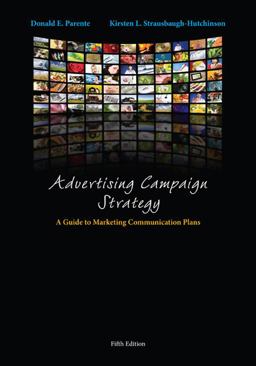 Advertising Campaign Strategy A Guide to Marketing Communication Plans 5th 9781133434801 Front Cover