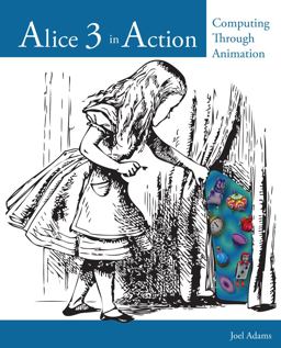 Alice 3 in Action Computing Through Animation 2nd 9781133589228 Front Cover