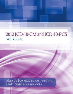 2012 ICD-10-CM and ICD-10-PCS Workbook