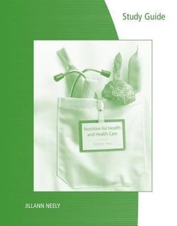 Study Guide for Whitney/Debruyne/Pinna/Rolfes' Nutrition for Health and Health Care, 5th