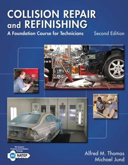 Collision Repair and Refinishing A Foundation Course for Technicians 2nd 9781133601876 Front Cover