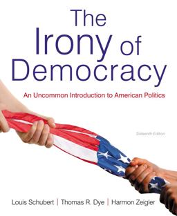 Irony of Democracy An Uncommon Introduction to American Politics 16th 9781133607250 Front Cover