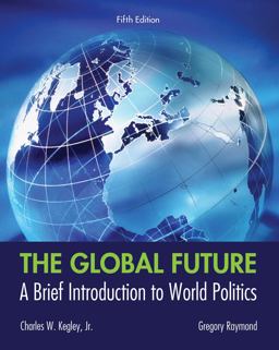Global Future A Brief Introduction to World Politics 5th 9781133608486 Front Cover