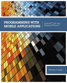 Programming with Mobile Applications Android, IOS, and WindowsÃ¯Â½ Phone 7  9781133628132 Front Cover