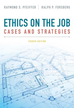 Ethics on the Job : Cases and Strategies 4th 9781133934875 Front Cover