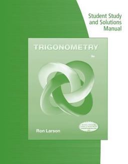 Student Study Guide and Solutions Manual for Larson's Trigonometry