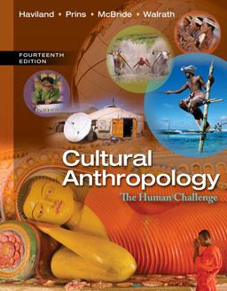 Cultural Anthropology: The Human Challenge 14th 9781133955979 Front Cover
