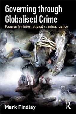 Governing Through Globalised Crime Governing Through Globalised Crime
