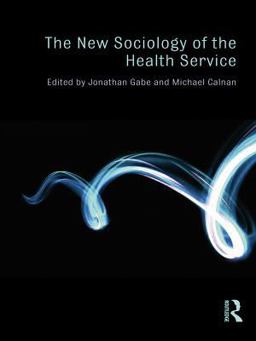 The New Sociology of the Health Service The New Sociology of the Health Service