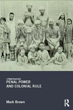 Penal Power and Colonial Rule Penal Power and Colonial Rule