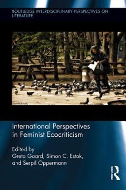 International Perspectives in Feminist Ecocriticism International Perspectives in Feminist Ecocriticism