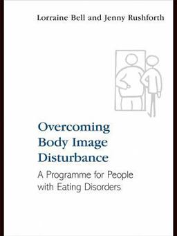 Overcoming Body Image Disturbance Overcoming Body Image Disturbance
