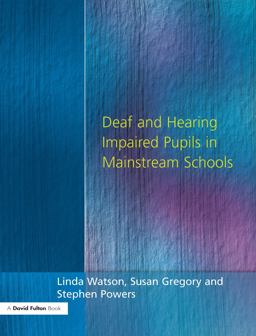 Deaf and Hearing Impaired Pupils in Mainstream Schools Deaf and Hearing Impaired Pupils in Mainstream Schools