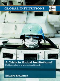 A Crisis of Global Institutions? A Crisis of Global Institutions?