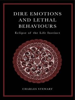 Dire Emotions and Lethal Behaviours Dire Emotions and Lethal Behaviours