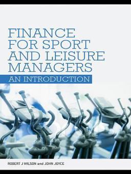 Finance for Sport and Leisure Managers Finance for Sport and Leisure Managers
