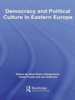 Democracy and Political Culture in Eastern Europe Democracy and Political Culture in Eastern Europe