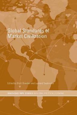 Global Standards of Market Civilization Global Standards of Market Civilization
