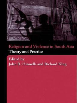 Religion and Violence in South Asia Religion and Violence in South Asia