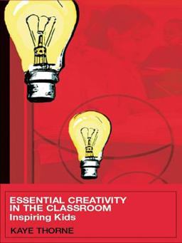 Essential Creativity in the Classroom