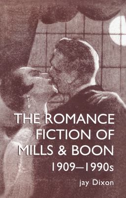 The Romantic Fiction of Mills and Boon, 1909-1995