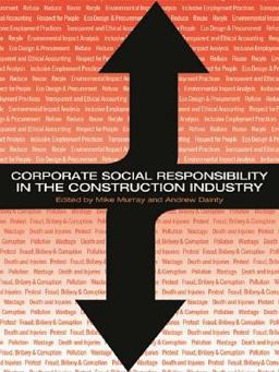 Corporate Social Responsibility in the Construction Industry Corporate Social Responsibility in the Construction Industry