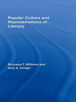 Popular Culture and Representations of Literacy Popular Culture and Representations of Literacy