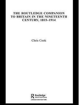 The Routledge Companion to Britain in the Nineteenth Century, 1815-1914