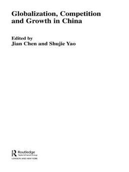 Globalization, Competition and Growth in China Globalization, Competition and Growth in China