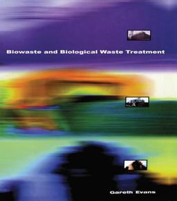 Biowaste and Biological Waste Treatment Biowaste and Biological Waste Treatment
