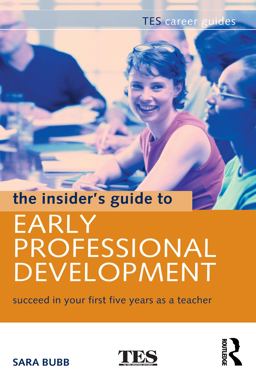 The Insider's Guide to Early Professional Development The Insider's Guide to Early Professional Development
